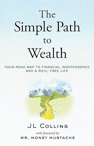 The Simple Path to Wealth: Your road map to financial independence and a rich, free life      Pap... | Amazon (US)