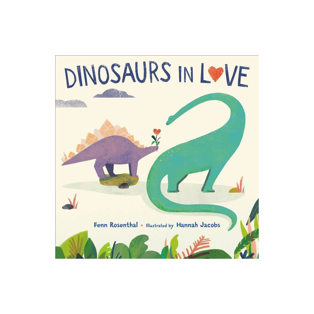 Dinosaurs in Love - by Fenn Rosenthal (Hardcover) | Target