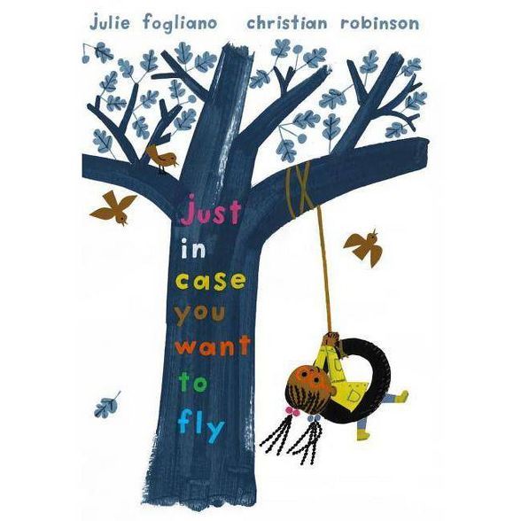 Just in Case You Want to Fly - by  Julie Fogliano (Hardcover) | Target