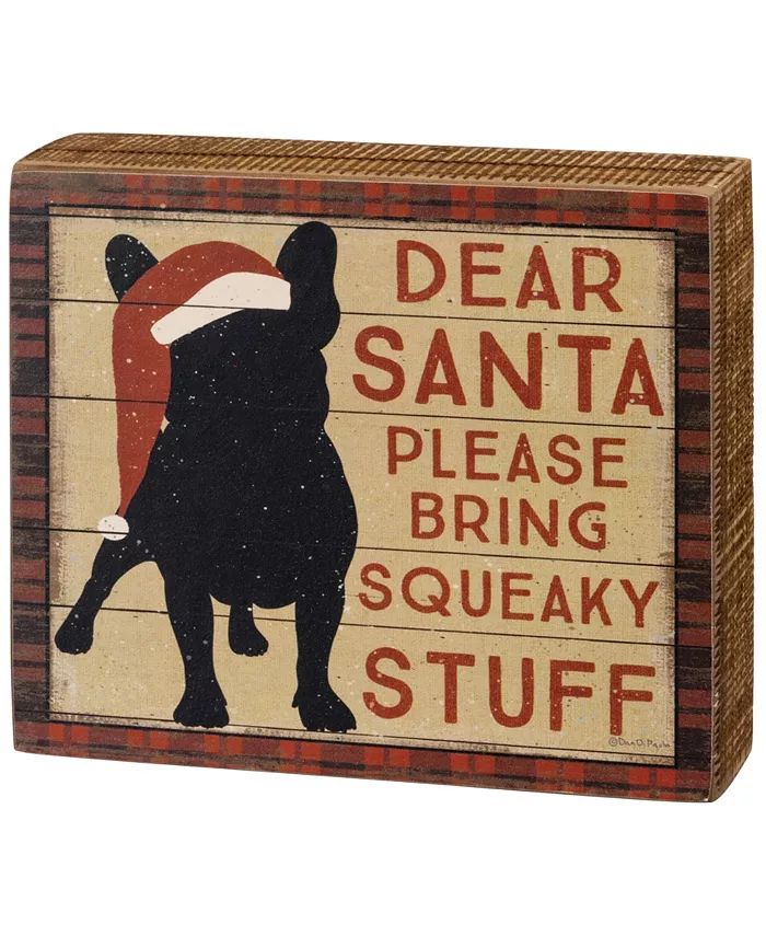 Dear Santa Please Bring Squeaky Stuff Box Sign | Macys (US)