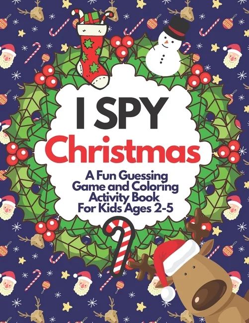 I Spy Christmas - A Fun Guessing Game and Coloring Activity Book For Kids Ages 2-5: A Great Stock... | Walmart (US)