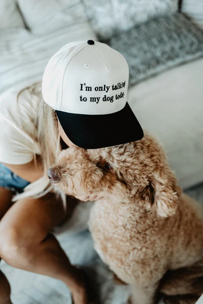 I'm Only Talking To My Dog Today Vintage Hat | Katydid.com