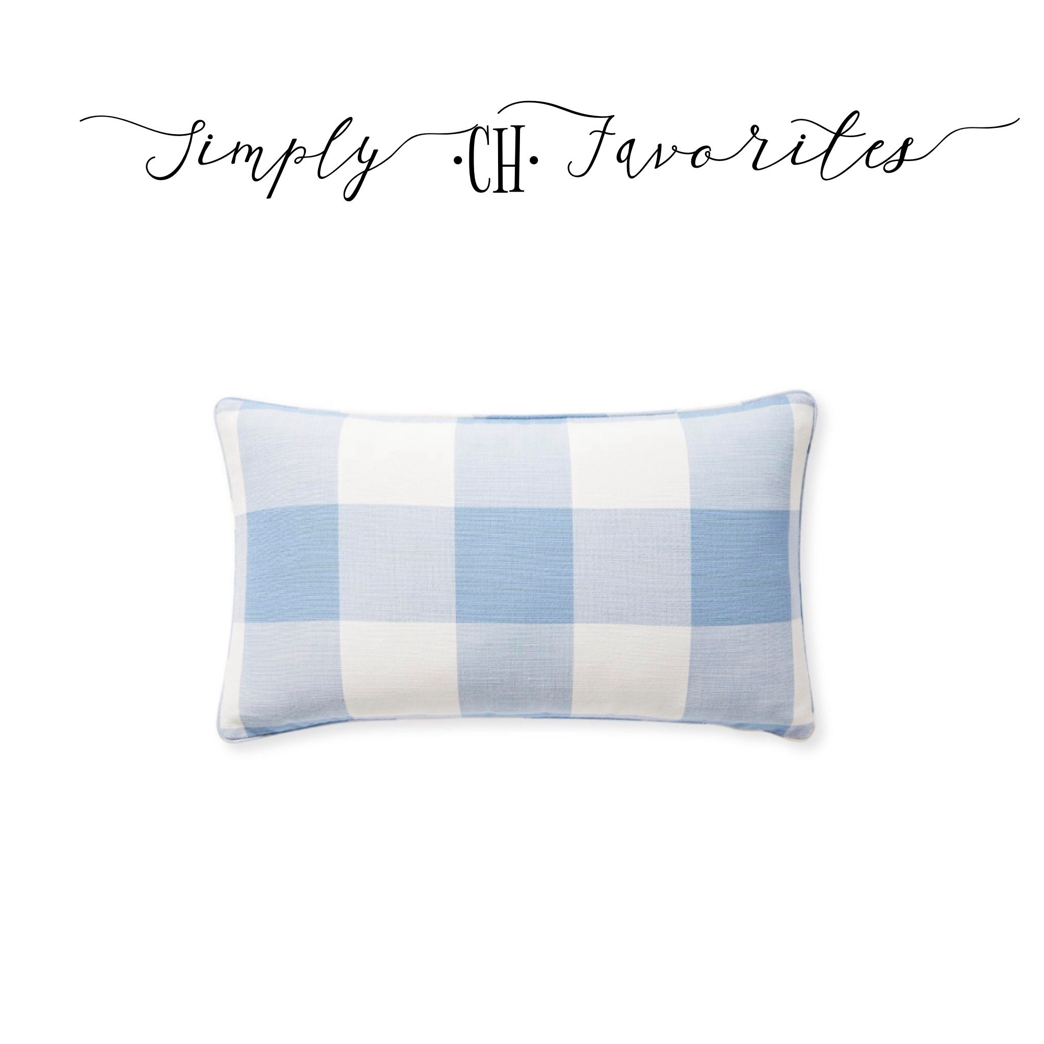 Simply CH Favorites
Serena & Lily
Chic
Coastal
Pretty
Preppy 
Blue & white
Crisp
Pillow cover
Gingham 
Check
Plaid
Sale
LTK

#LTKhome #LTKfindsunder100 #LTKfindsunder50