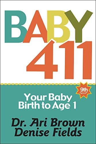 Baby 411: Your Baby, Birth to Age 1! Everything you wanted to know but were afraid to ask about your | Amazon (US)