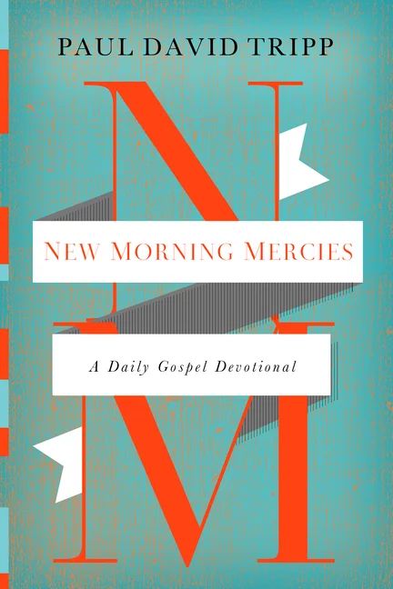 New Morning Mercies : A Daily Gospel Devotional (Hardcover) - Walmart.com | Walmart (US)