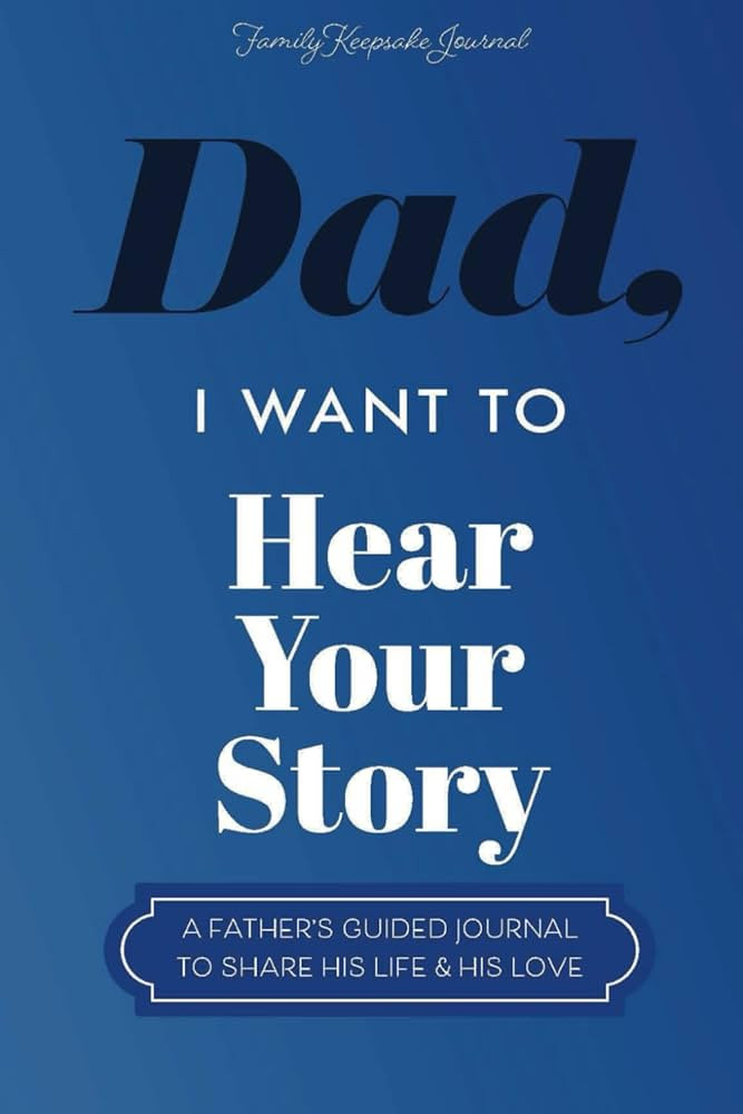 Dad, I Want to Hear Your Story: A Father’s Guided Journal To Share His Life & His Love (Hear Yo... | Amazon (US)