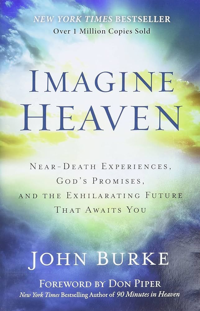 Imagine Heaven: Near-Death Experiences, God's Promises, and the Exhilarating Future That Awaits Y... | Amazon (US)