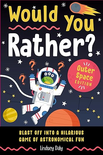Would You Rather? Outer Space Edition: Blast Off into a Hilarious Game of Astronomical Fun      P... | Amazon (US)