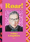 Roar!: A Collection of Mighty Women: Longshore, Ashley, von Fürstenberg, Diane: 9780847870783: A... | Amazon (US)