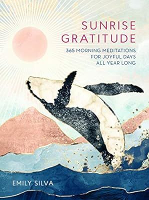 Sunrise Gratitude: 365 Morning Meditations for Joyful Days All Year Long (Daily Gratitude) | Amazon (US)