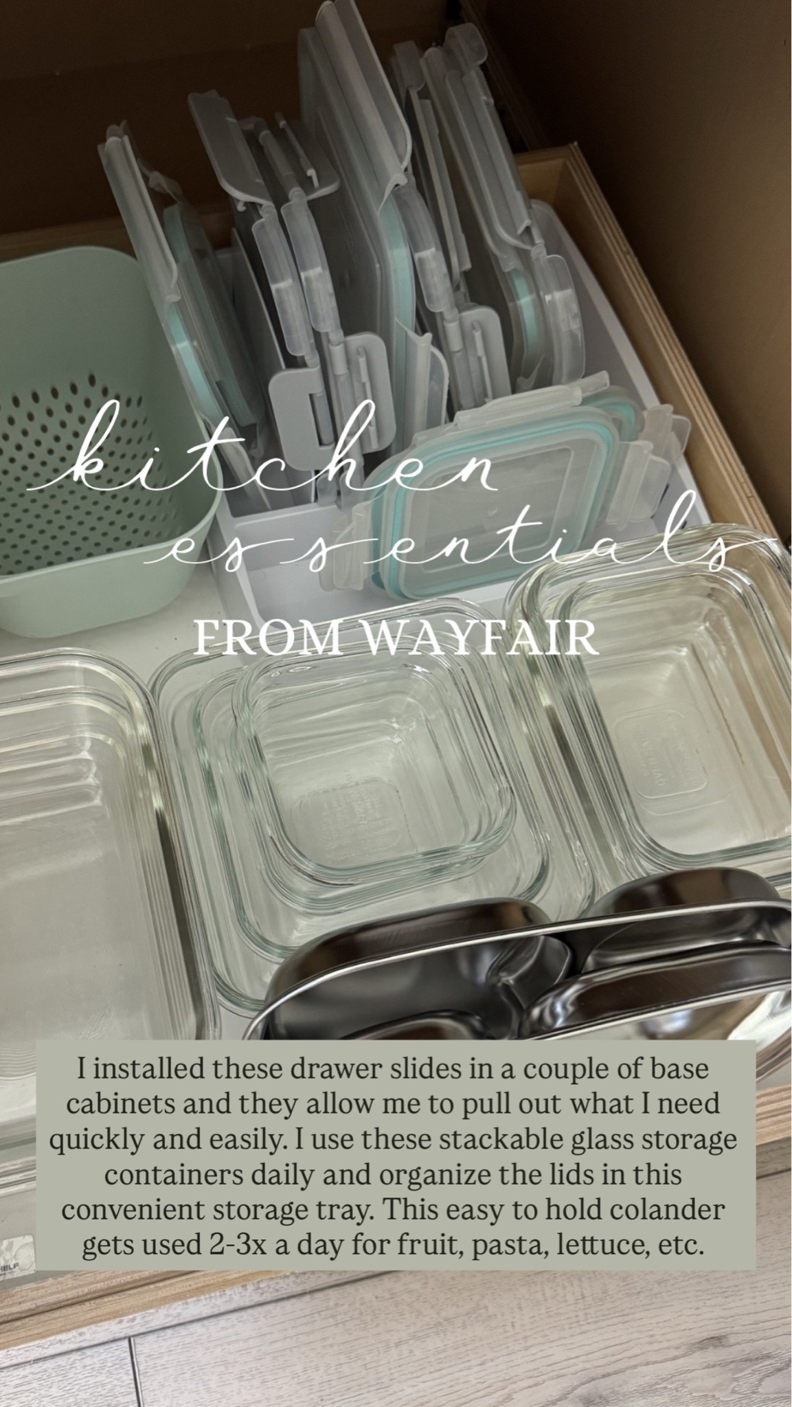 #AD My favorite kitchen essentials from @Wayfair
Drawer slides for better cabinet storage, stackable glass food storage, lid organizer, easy to hold colander/ strainer, food prep ideas
#wayfair
#wayfairpartner

#LTKdayinmylife #LTKHome