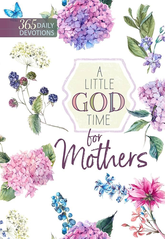 A Little God Time for Mothers: 365 Daily Devotions | Amazon (US)