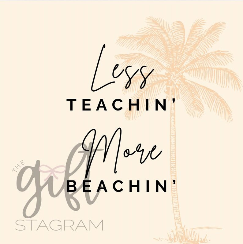 Less Teachin' More Beachin' Gift Tag | DIGITAL DOWNLOAD | Teacher Appreciation Gift Tag | End of ... | Etsy (US)