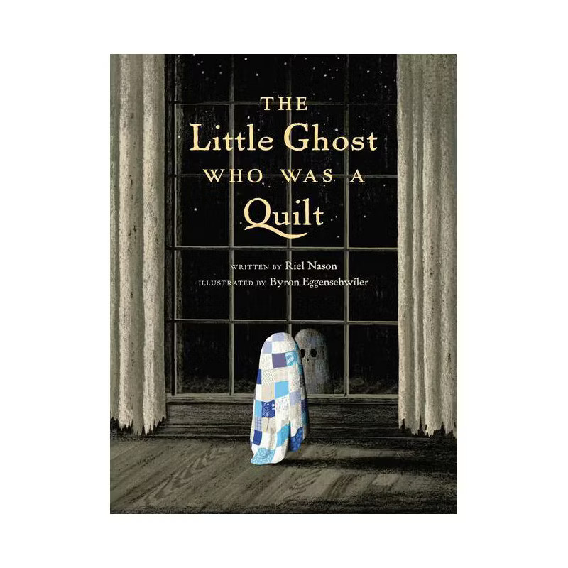 The Little Ghost Who Was a Quilt - by  Riel Nason (Hardcover) | Target