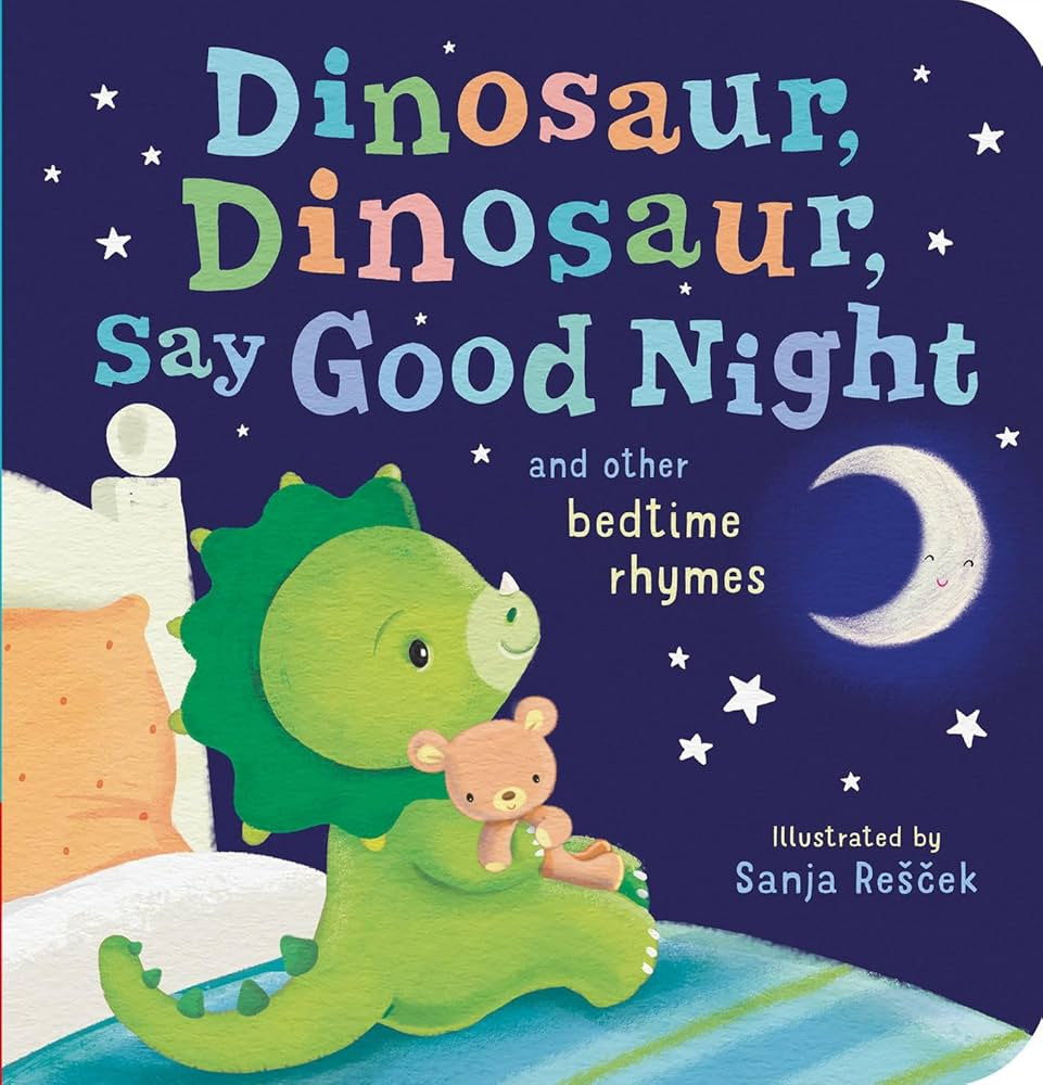 Dinosaur, Dinosaur, Say Good Night: and other bedtime rhymes | Amazon (US)