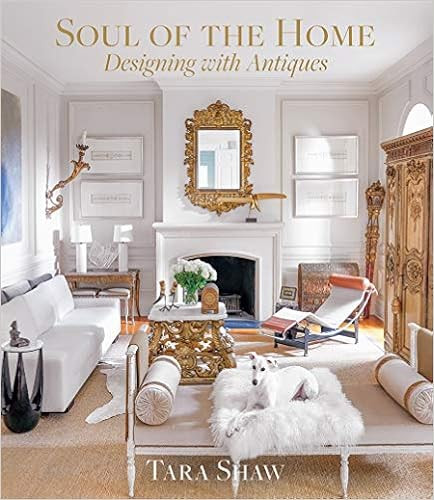 Soul of the Home: Designing with Antiques     Hardcover – Illustrated, April 21, 2020 | Amazon (US)