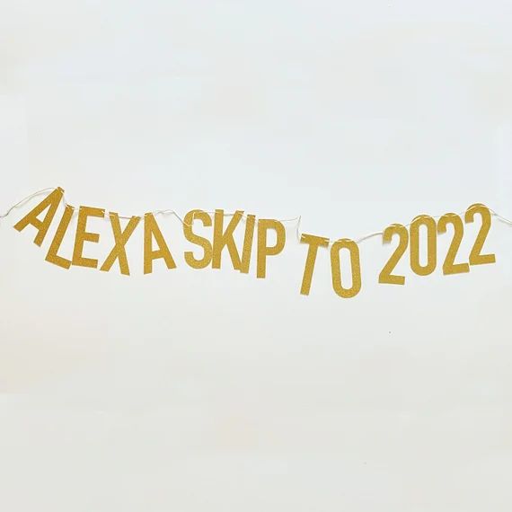Alexa Skip to 2022 New Years Eve Funny Gold Holiday Banner | Etsy | Etsy (US)