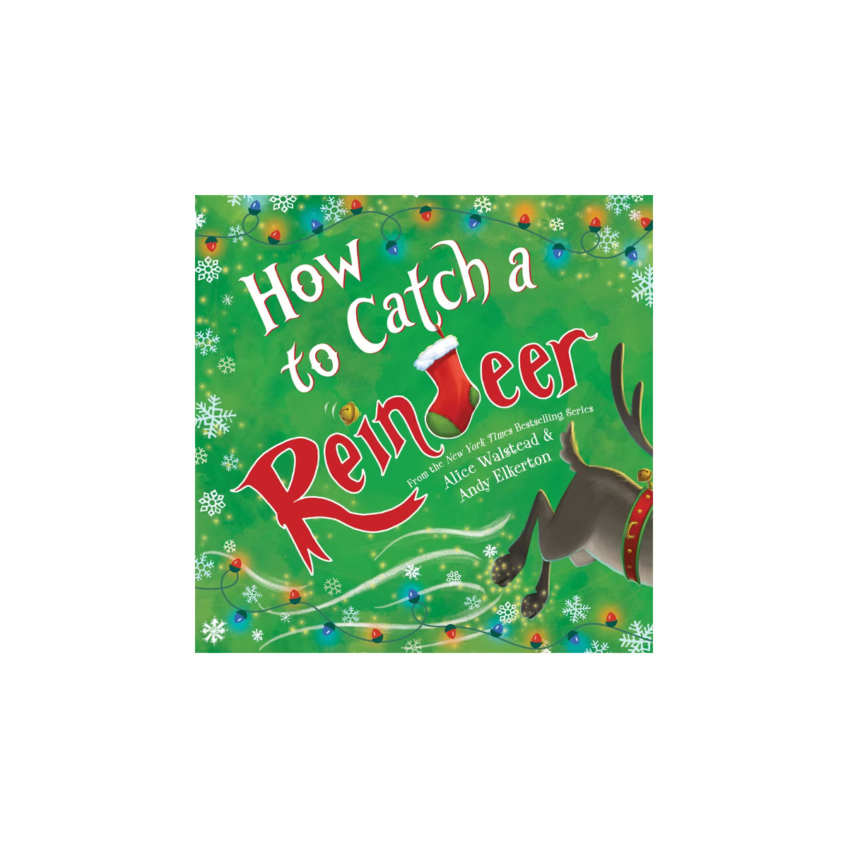How to Catch a Reindeer - by  Alice Walstead (Hardcover) | Target