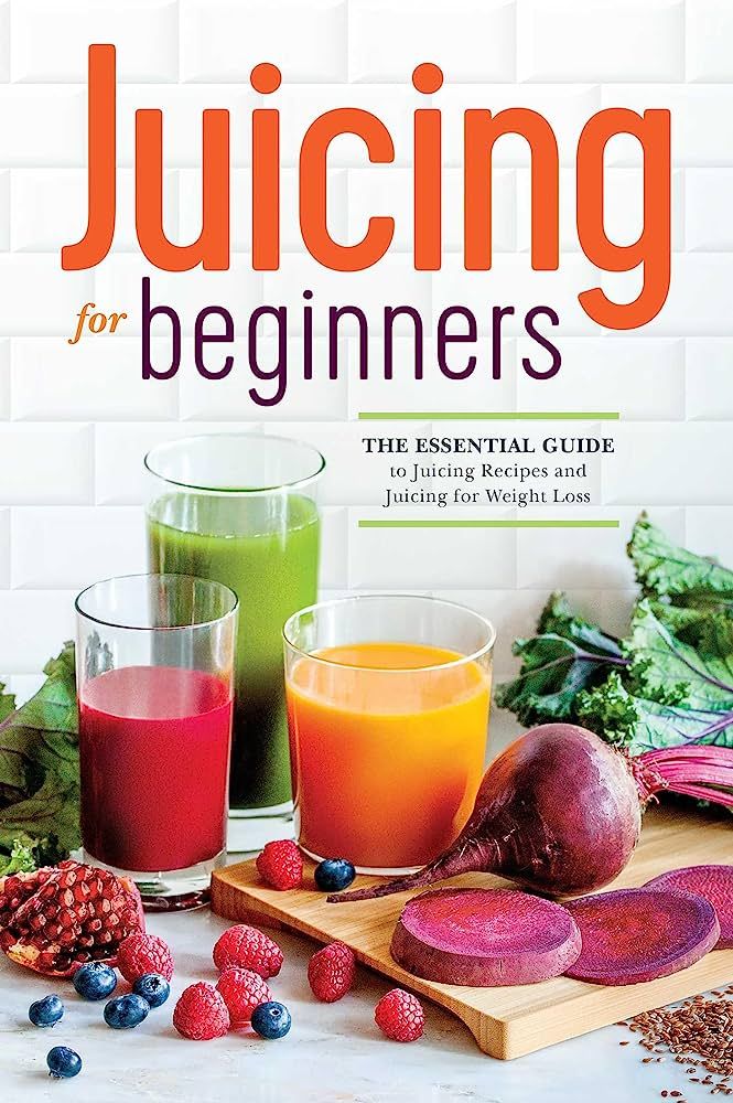 Juicing for Beginners: The Essential Guide to Juicing Recipes and Juicing for Weight Loss | Amazon (US)