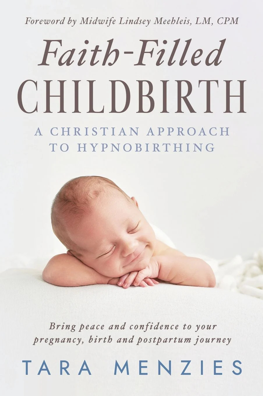 Faith-Filled Childbirth: A Christian Approach to Hypnobirthing | Barnes & Noble