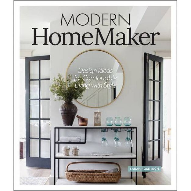 Modern Homemaker - by  Sarah Rose Inch (Hardcover) | Target