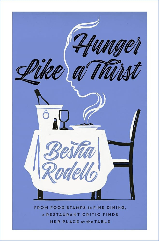 Hunger Like a Thirst: From Food Stamps to Fine Dining, a Restaurant Critic Finds Her Place at the... | Amazon (US)