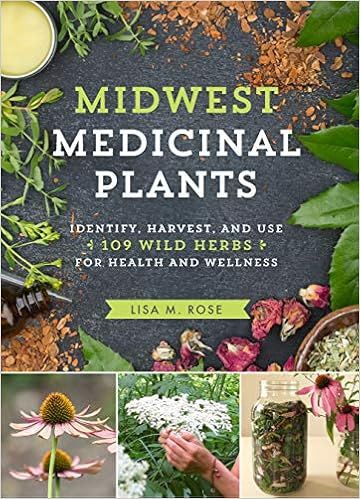 Midwest Medicinal Plants: Identify, Harvest, and Use 109 Wild Herbs for Health and Wellness | Amazon (US)