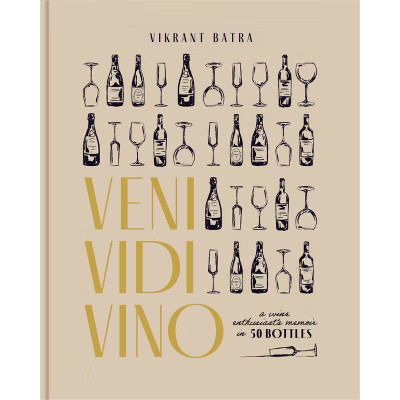 Veni, Vidi, Vino - by  Vikrant Batra (Hardcover) | Target
