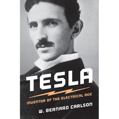 Tesla - by  W Bernard Carlson (Paperback) | Target