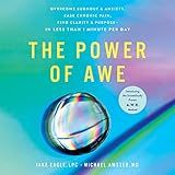 The Power of Awe: Overcome Burnout & Anxiety, Ease Chronic Pain, Find Clarity & Purpose -- In Less Than 1 Minute Per Day | Amazon (US)