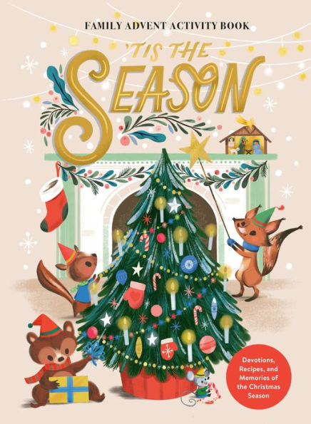 'Tis the Season Family Advent Activity Book: Devotions, Recipes, and Memories of the Christmas Se... | Barnes & Noble