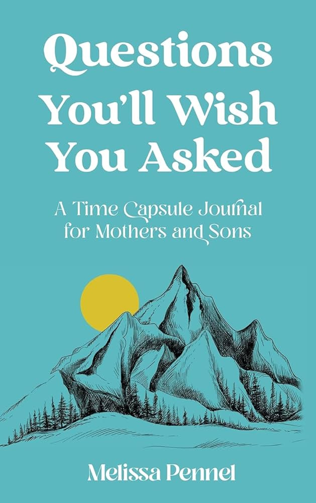Questions You'll Wish You Asked: A Time Capsule Journal for Mothers and Sons | Amazon (US)
