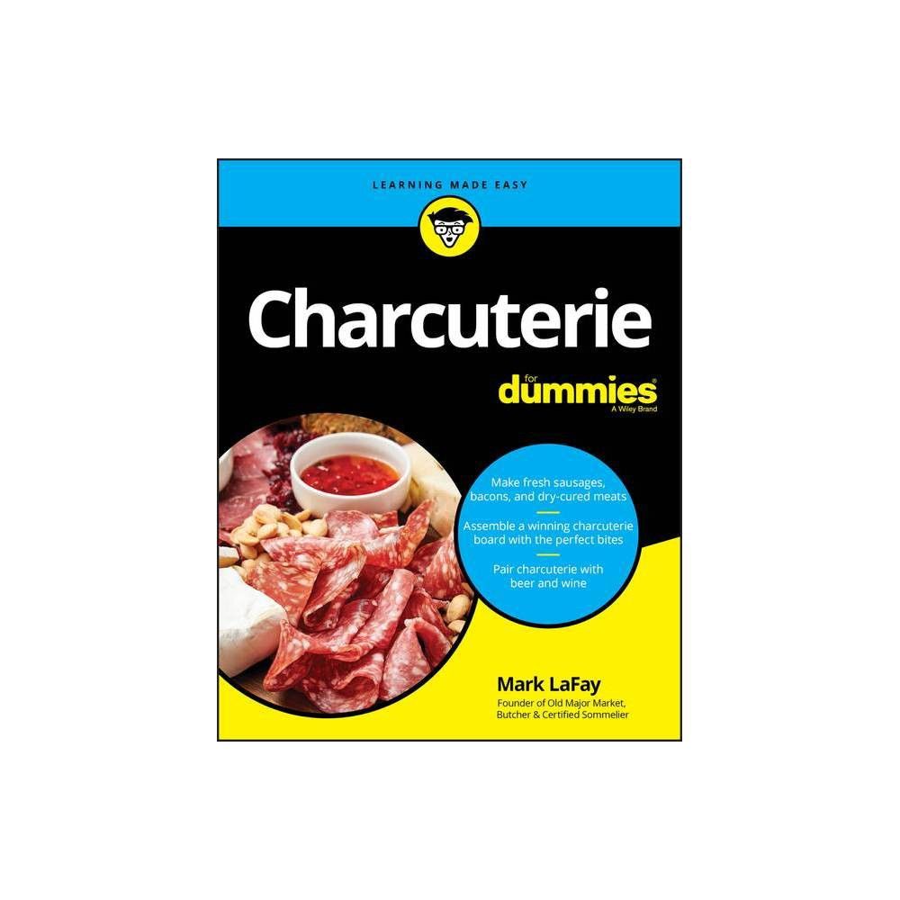 Charcuterie for Dummies - by Mark Lafay (Paperback) | Target