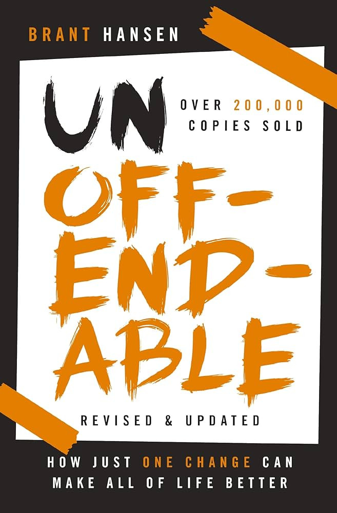 Unoffendable: How Just One Change Can Make All of Life Better (updated with two new chapters) | Amazon (US)