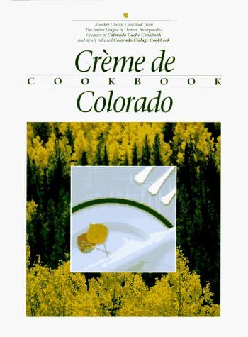 Creme de Colorado Cookbook (Celebrating Twenty Five Years of Culinary Artistry) | Amazon (US)