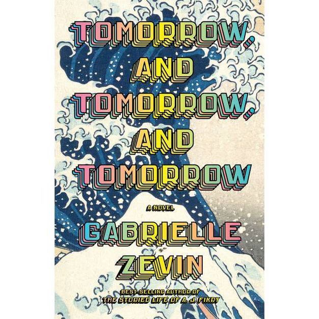 Tomorrow, and Tomorrow, and Tomorrow - by  Gabrielle Zevin (Hardcover) | Target