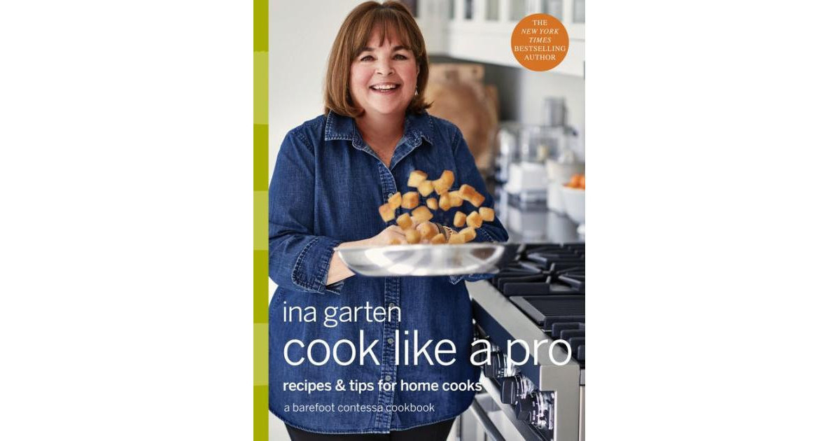Cook Like a Pro: Recipes and Tips for Home Cooks: A Barefoot Contessa Cookbook by Ina Garten | Macy's