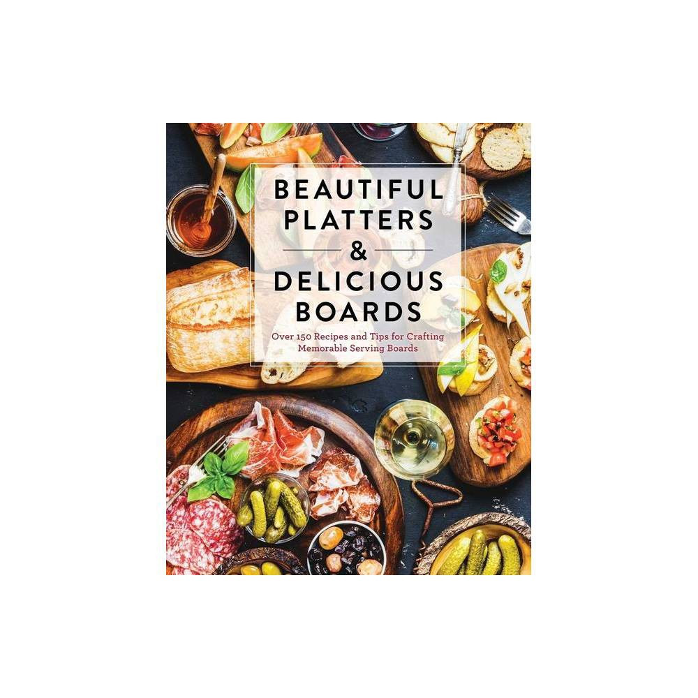 Beautiful Platters & Delicious Boards - by The Coastal Kitchen (Hardcover) | Target