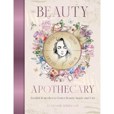 The Beauty Apothecary - (Sacred Apothecary) by  Lorriane Anderson (Hardcover) | Target