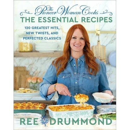 The Pioneer Woman CooksThe Essential Recipes: 120 Greatest Hits, New Twists, and Perfected Classics | Walmart (US)
