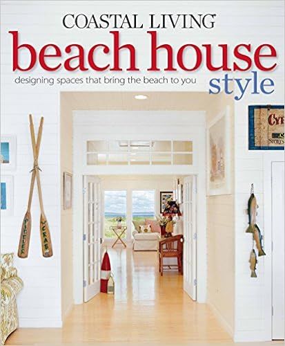 Coastal Living Beach House Style: Designing Spaces That Bring the Beach to You | Amazon (US)