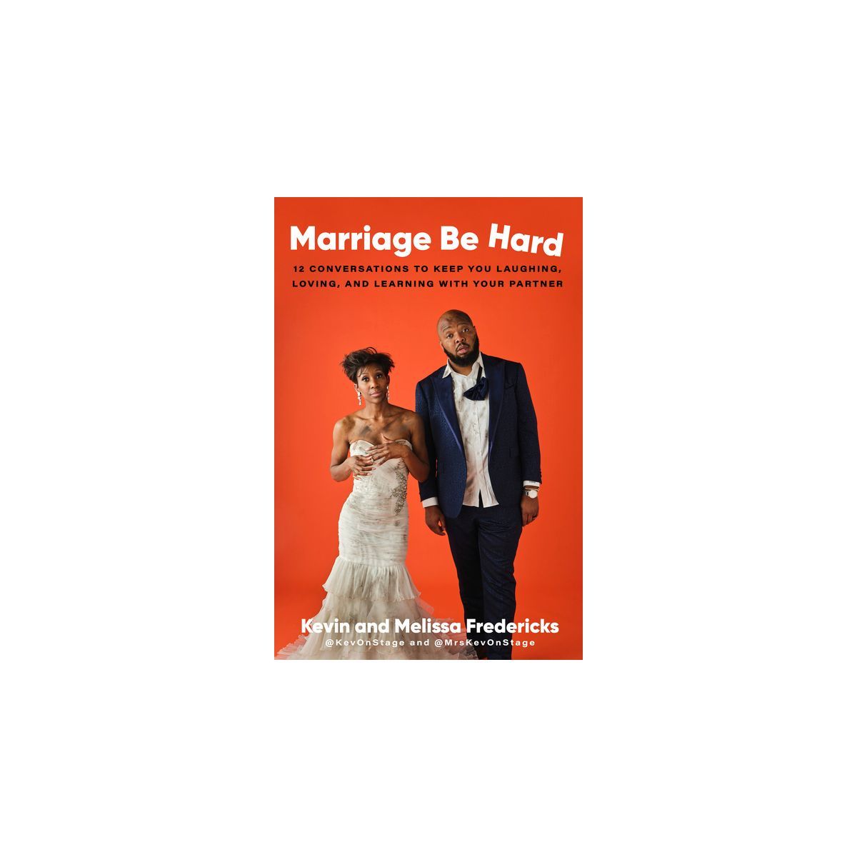 Marriage Be Hard - by  Kevin Fredericks & Melissa Fredericks (Hardcover) | Target