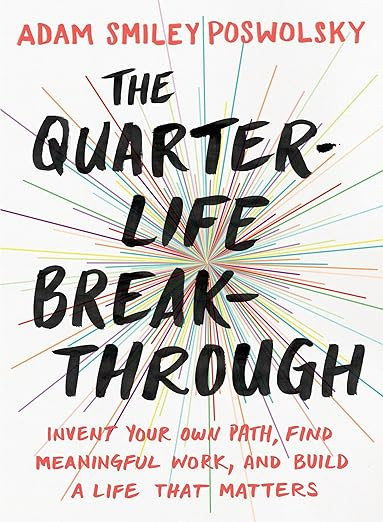 The Quarter-Life Breakthrough: Invent Your Own Path, Find Meaningful Work, and Build a Life That ... | Amazon (US)