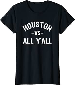 Houston vs. All Y'all Gift for a Proud Houstonian T-Shirt | Amazon (US)