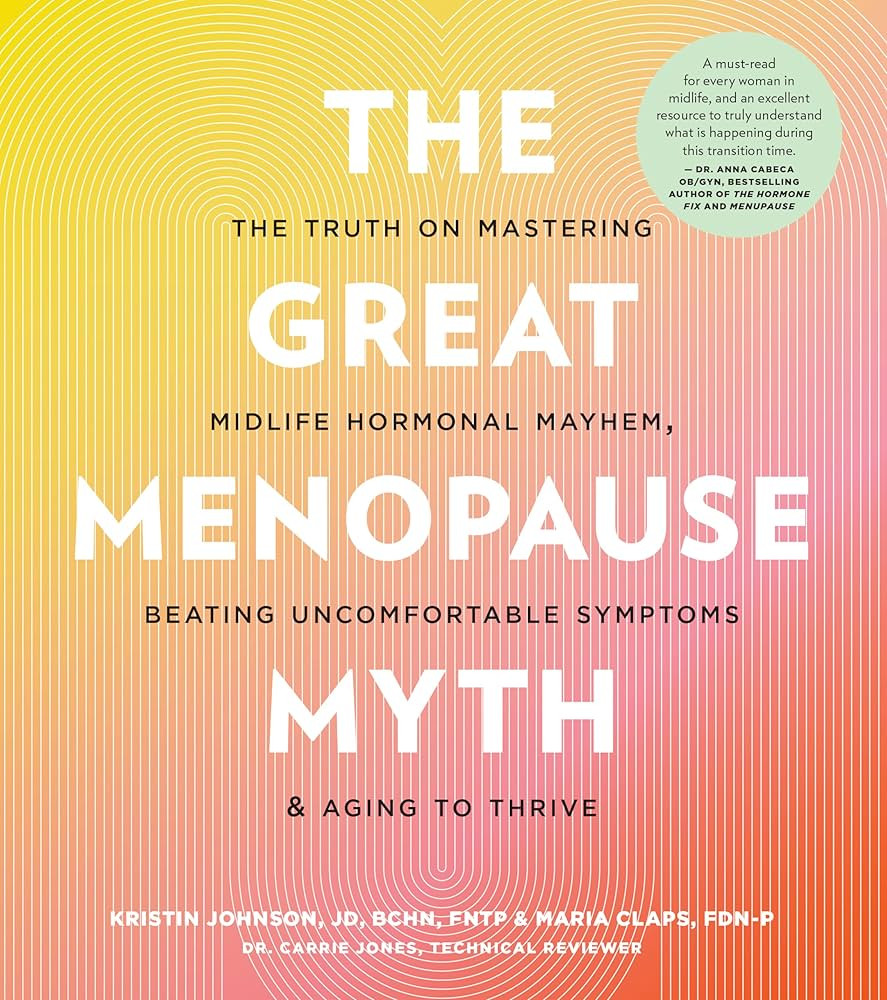 The Great Menopause Myth: The Truth on Mastering Midlife Hormonal Mayhem, Beating Uncomfortable S... | Amazon (US)