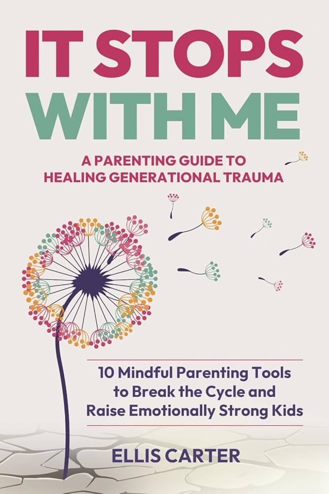 It Stops With Me: 10 Mindful Parenting Tools to Break the Cycle, Heal Generational Trauma and Rai... | Amazon (US)