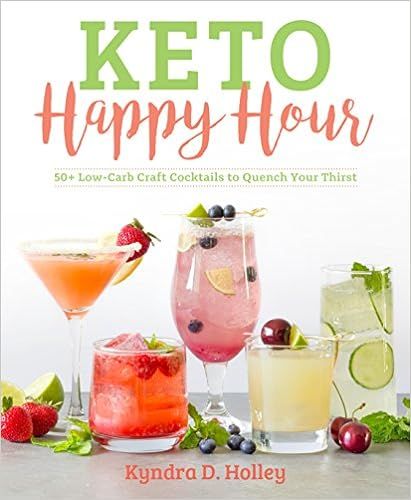 Keto Happy Hour: 50+ Low-Carb Craft Cocktails to Quench Your Thirst | Amazon (US)