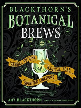 Blackthorn's Botanical Brews: Herbal Potions, Magical Teas, and Spirited Libations     Hardcover ... | Amazon (US)