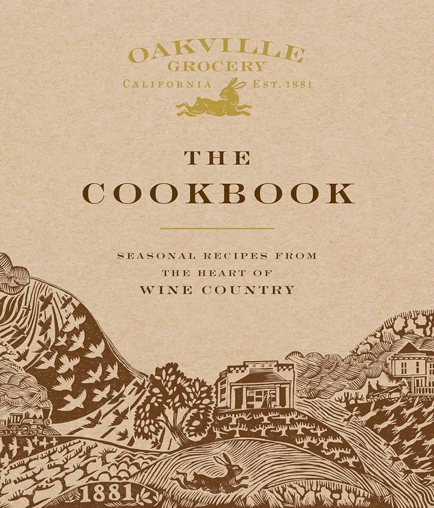 Oakville Grocery The Cookbook: Seasonal Recipes from the Heart of Wine Country | Amazon (US)