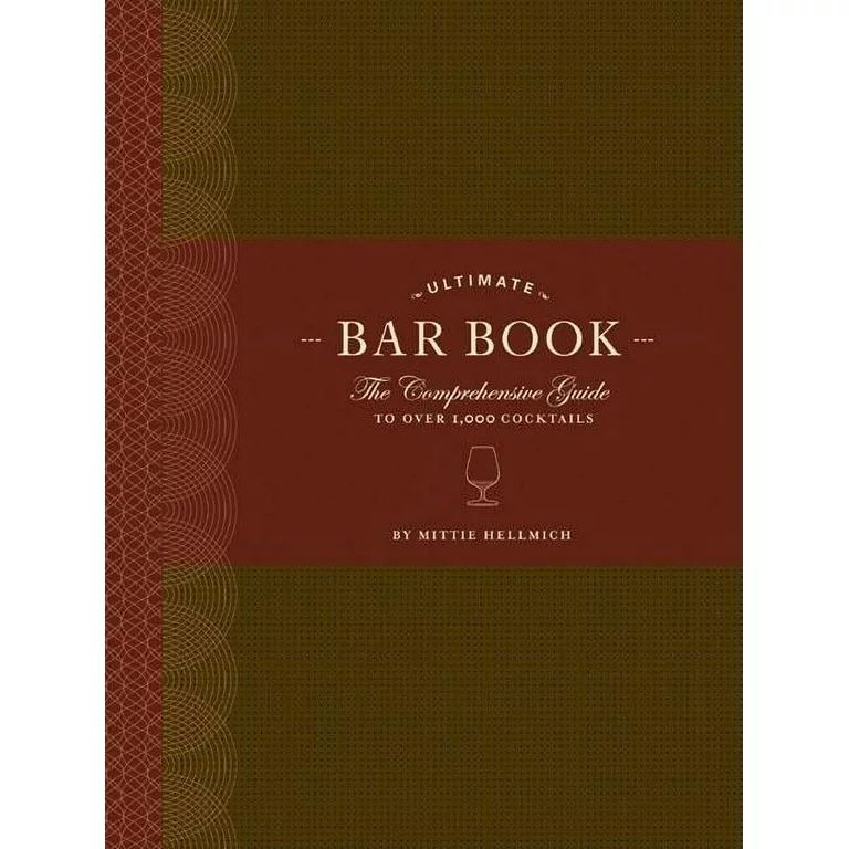 The Ultimate Bar Book: The Comprehensive Guide to Over 1,000 Cocktails | Walmart (US)